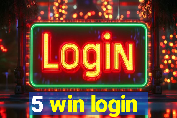 5 win login